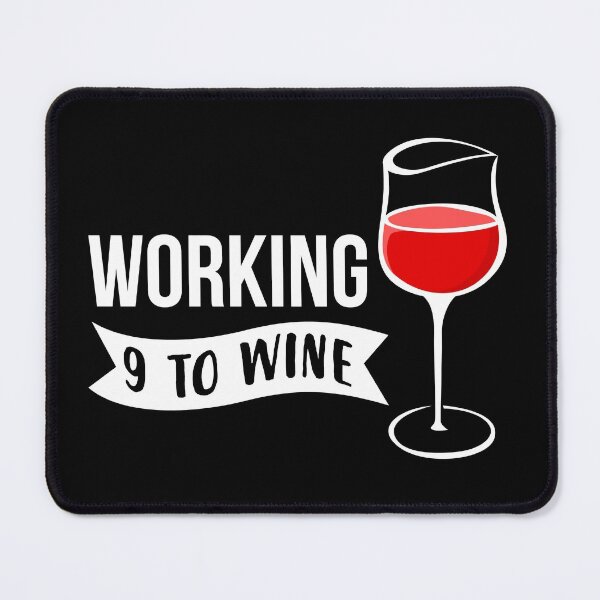 Item preview, Working 9 to Wine designed and sold by mrhighsky.