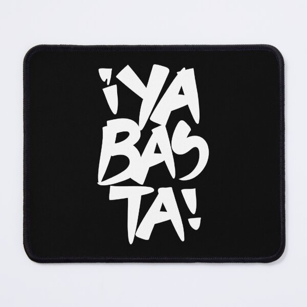 Item preview, Ya Basta White (Enough) designed and sold by majoihart.