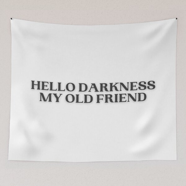 Item preview, Hello darkness my old friend - Only text designed and sold by Alan Bragalini.