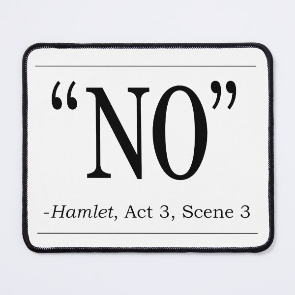 Item preview, Shakespeare Hamlet quote "No" designed and sold by DanaAndTheBooks.