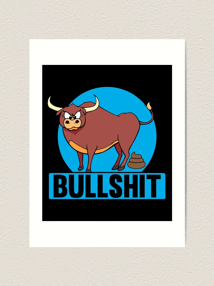 Bull shit
