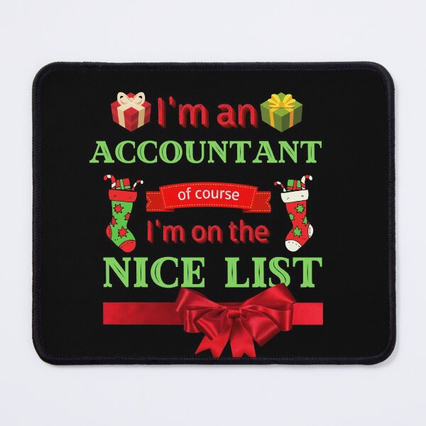 Item preview, I'm AN ACCOUNTANT Of Course I'm On The Nice List, Funny ACCOUNTANT, Christmas Cheer, Happy Holidays designed and sold by Sun Sand & Sea Art.
