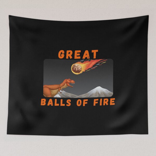 Item preview, Great Balls of Fire Dinosaur Chicxulub Meteor Extinction  designed and sold by MojaveTradePost.
