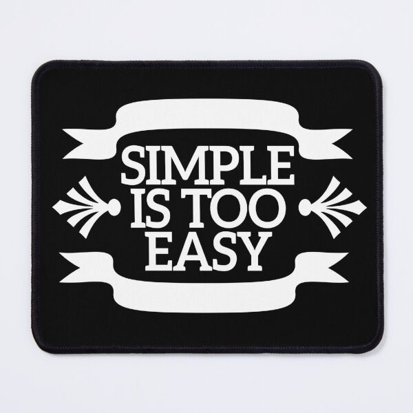 Item preview, Simple Is Too Easy  designed and sold by FUAD LOUH.