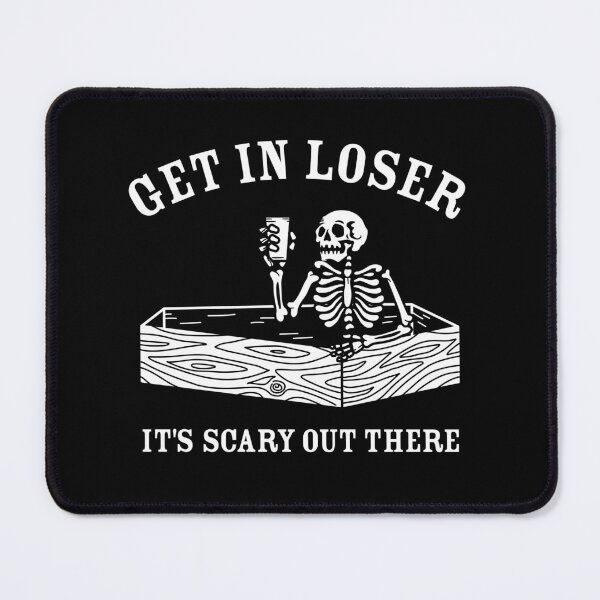 Item preview, Get In Loser It's Scary Out There designed and sold by ChailynReed.