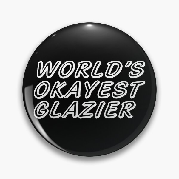 Item preview, WORLD'S OKAYEST GLAZIER designed and sold by T-shirtgallery.