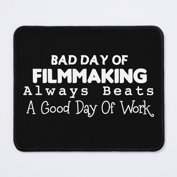 Item preview, Bad Day Of Filmmaking Always Beats A Good Day Of Work - Funny Present For Mom, Dad And Friend designed and sold by Aymanclothings.