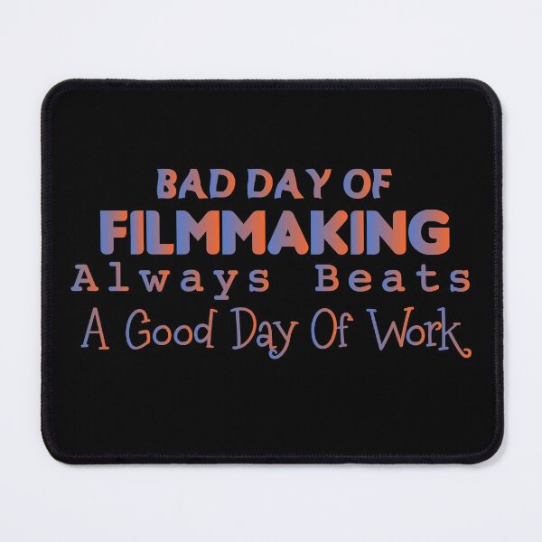 Item preview, Bad Day Of Filmmaking Always Beats A Good Day Of Work - Funny Present For Mom, Dad And Friend designed and sold by Aymanclothings.