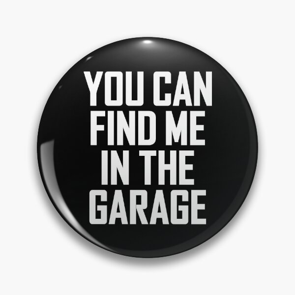 Item preview, You can find me in the garage designed and sold by Justtrendytees.