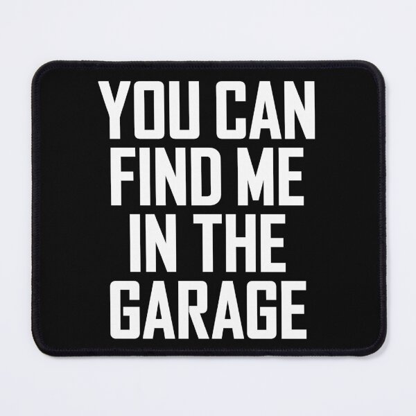 Item preview, You can find me in the garage designed and sold by Justtrendytees.