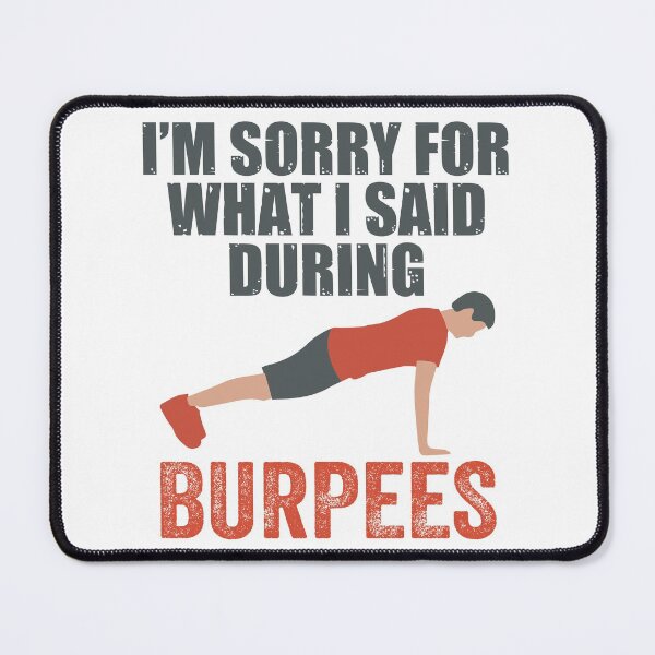 Item preview, I'm Sorry For What I Said During Burpees designed and sold by AmethystMurad.