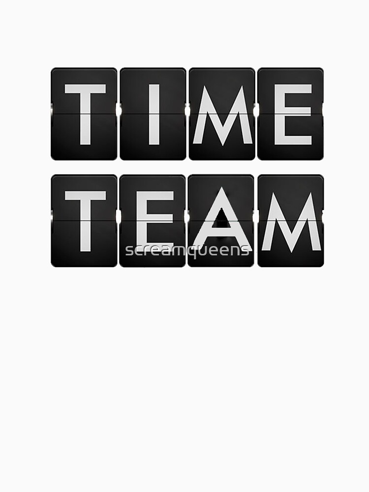 "TIME TEAM" Tshirt by screamqueens Redbubble timeless tshirts time team tshirts abc t