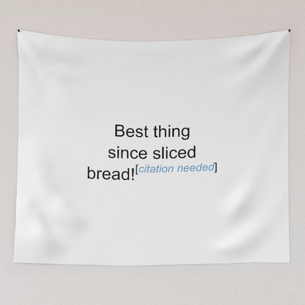 Item preview, Best Thing Since Sliced Bread! - Citation Needed designed and sold by lyricalshirts.