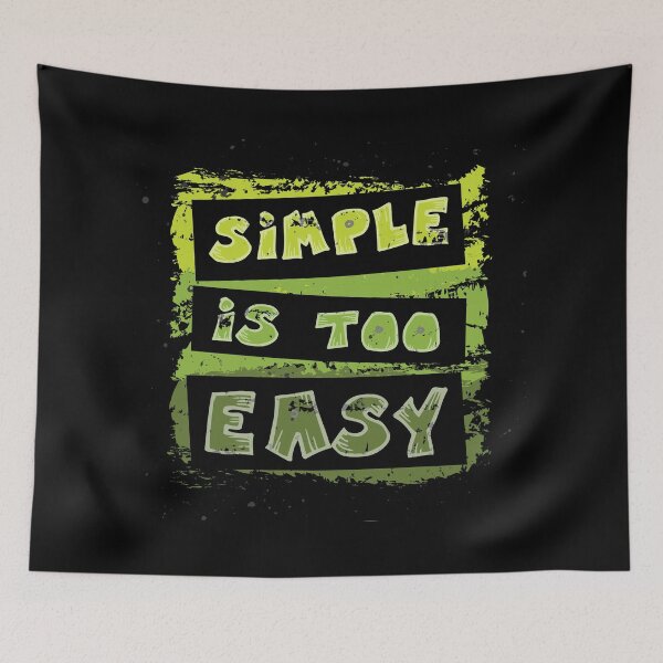 Item preview, Simple Is Too Easy designed and sold by damithez.