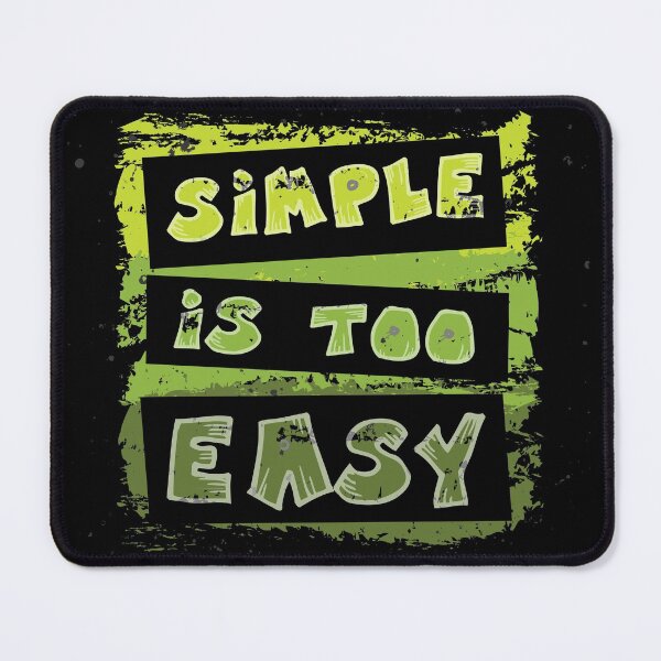 Item preview, Simple Is Too Easy designed and sold by damithez.
