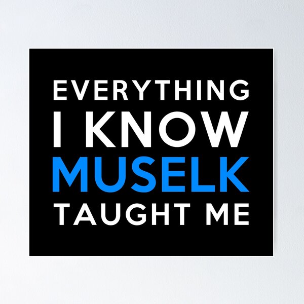 Item preview, Everything I know - Muselk designed and sold by 2Girls1Shirt.
