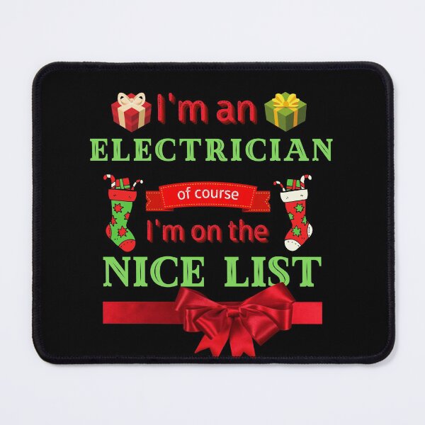Item preview, I'm AN ELECTRICIAN Of Course I'm On The Nice List, Funny ELECTRICIAN, Christmas Cheer, Happy Holidays designed and sold by Sun Sand & Sea Art.