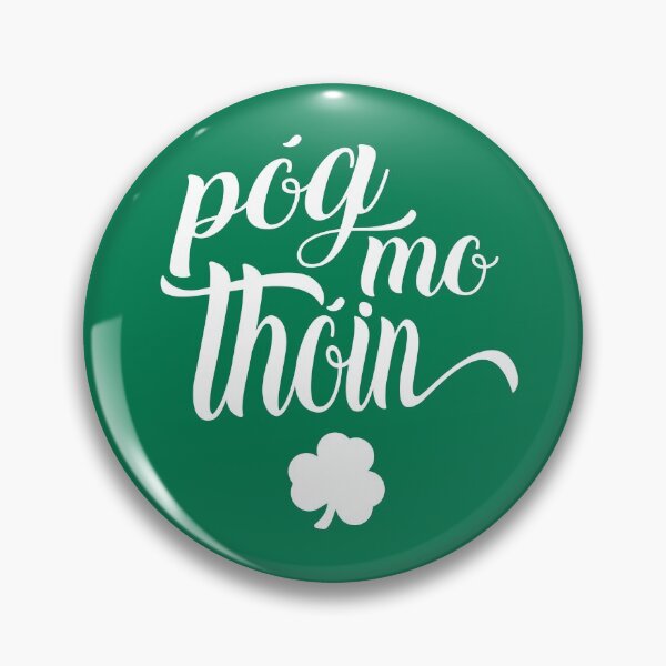 Item preview, Pog Mo Thoin Cute Kiss My Ass Irish Slang Gaelic Saint Patricks Day designed and sold by GRAPHICxBOMB.