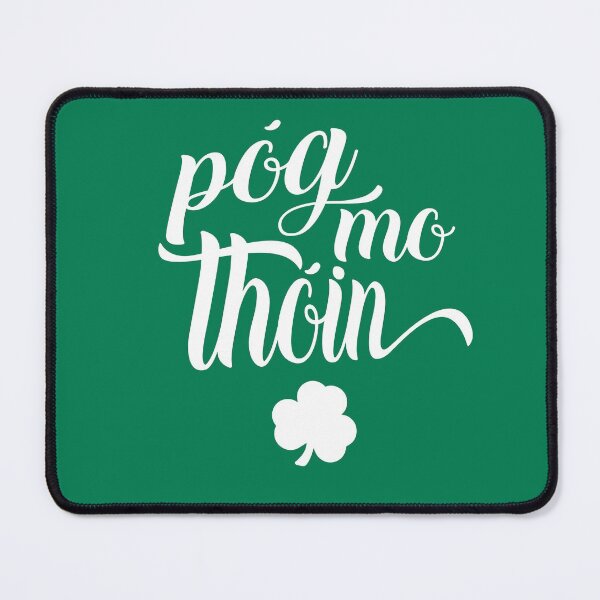Item preview, Pog Mo Thoin Cute Kiss My Ass Irish Slang Gaelic Saint Patricks Day designed and sold by GRAPHICxBOMB.