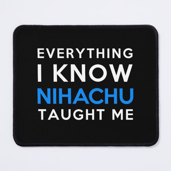 Item preview, Everything i know - Nihachu designed and sold by 2Girls1Shirt.