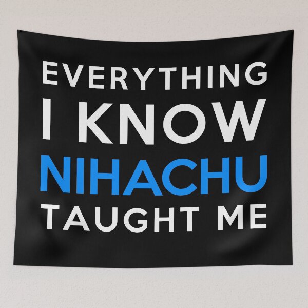 Item preview, Everything i know - Nihachu designed and sold by 2Girls1Shirt.