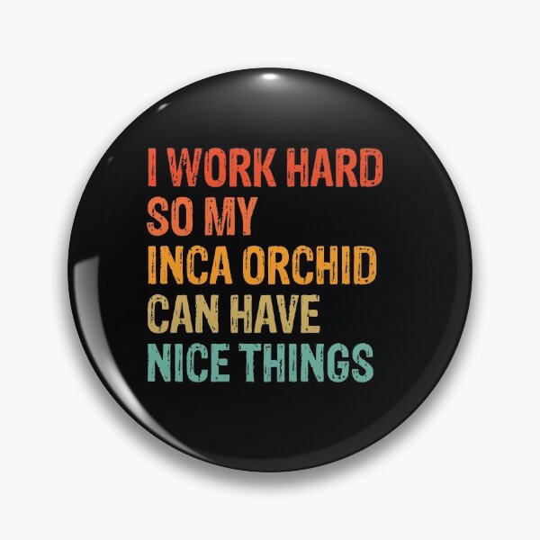 Item preview, Copy of I Work Hard So My Inca Orchid Can Have Nice Things - Funny Distressed Inca Orchid Dog Gift  designed and sold by Guarddogdrive.
