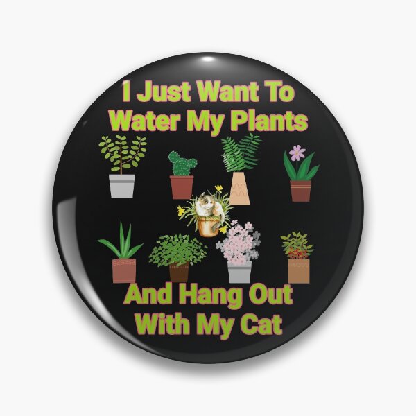 Item preview, I Just Want To Water My Plants And Hang Out With My Cat Design designed and sold by Angela Mello.
