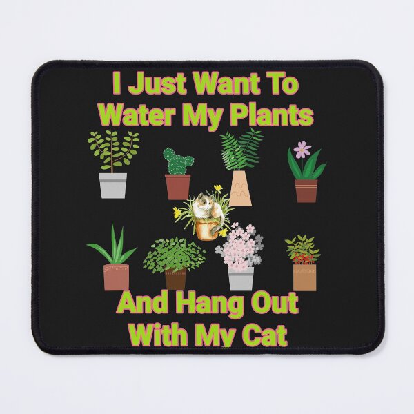 Item preview, I Just Want To Water My Plants And Hang Out With My Cat Design designed and sold by Angela Mello.