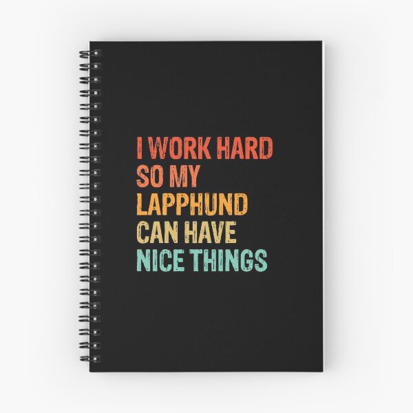 Item preview, I Work Hard So My Lapphund Can Have Nice Things - Funny Distressed Lapphund Dog Gift  designed and sold by Guarddogdrive.