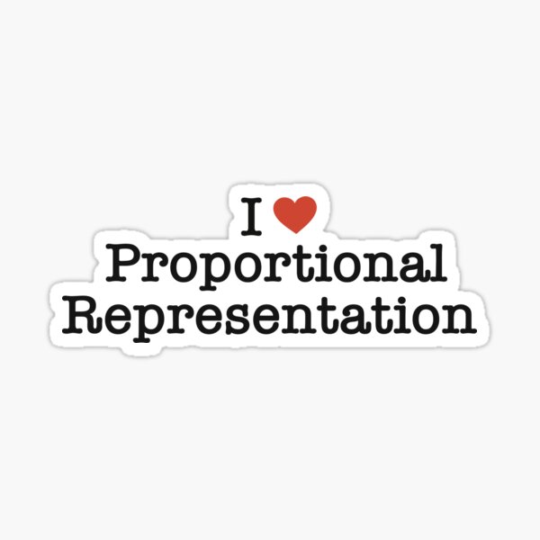 I love proportional representation  Sticker
