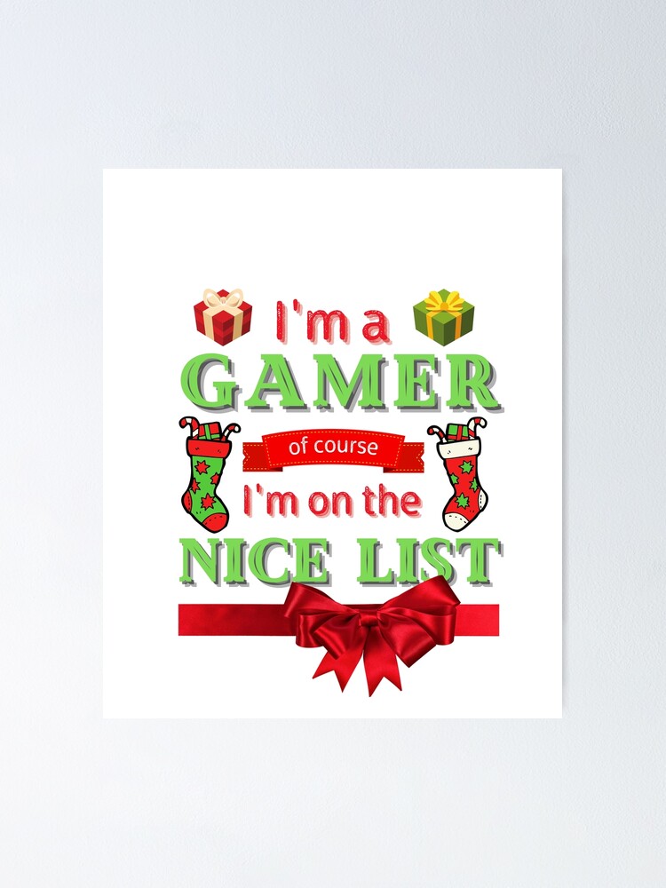 " I'm A GAMER Of Course I'm On The Nice List, Funny PC GAMER, Christmas
