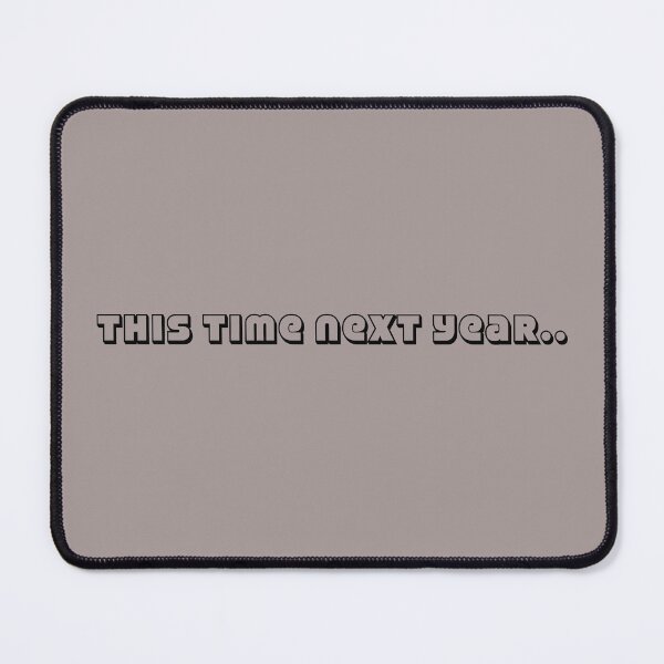 Item preview, this time next year..... designed and sold by LPDesignsUK.
