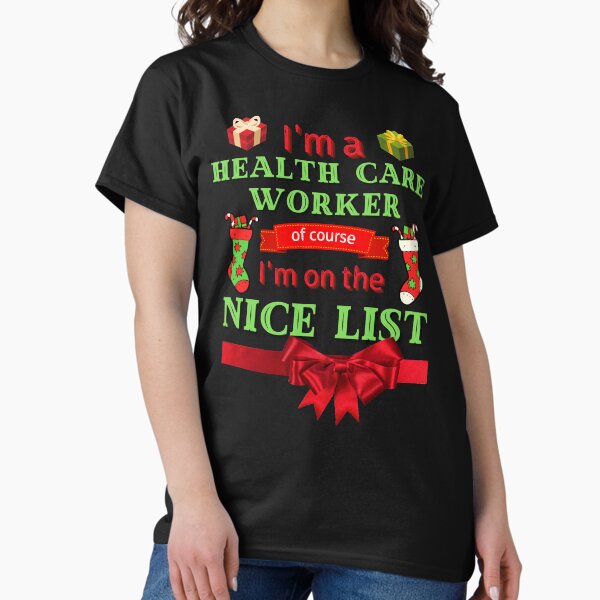 I'm An Er Nurse I'm On The Nice List Christmas T-Shirt I'm An Er Nurse I'm On The Nice List Christmas T-Shirt