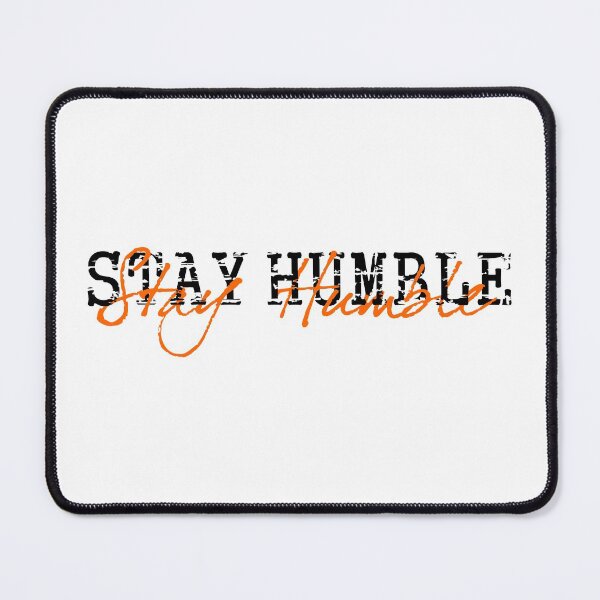 Item preview, STAY HUMBLE designed and sold by AnaelDraw.