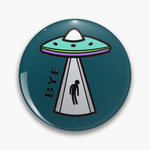 Item preview, Bye, letting the Aliens take me designed and sold by Cluttered Minds.