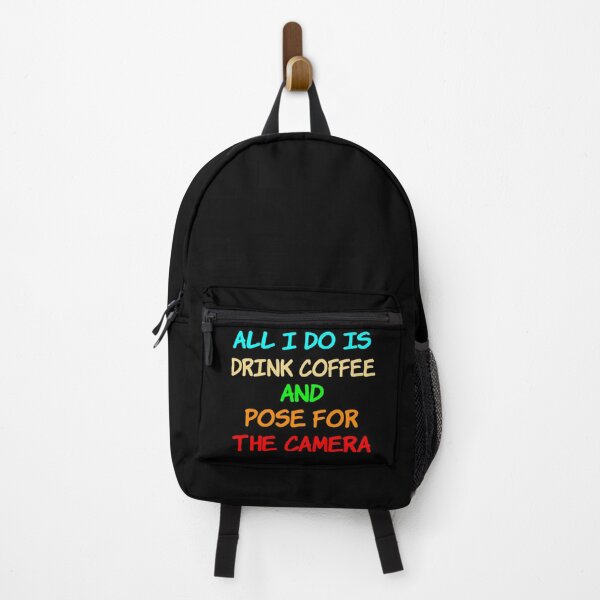 Item preview, All I Do Is Drink Coffee And Pose For The Camera - Funny designed and sold by AsmArt-co.