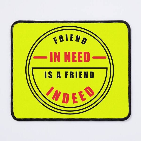 Item preview, friend in need is a friend indeed designed and sold by Semoga Berkah.