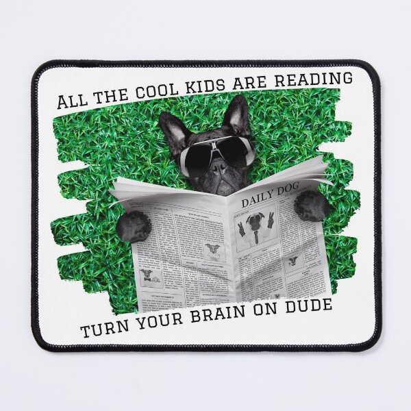 Item preview, All The Cool Kids Are Reading Turn Your Brain On Dude Reading Dog With Newspaper and Sunglasses designed and sold by Rainbows Rock.