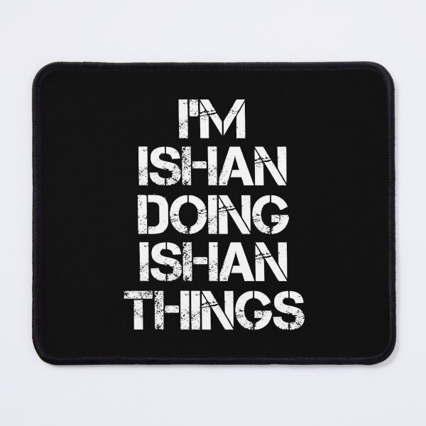 Item preview, Ishan Name T Shirt - I'm Ishan Doing Ishan Things Name Gift Item Tee designed and sold by cloyannett.