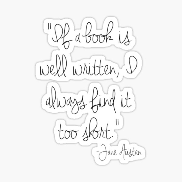 if-a-book-is-well-written-i-always-find-it-too-short-sticker-for