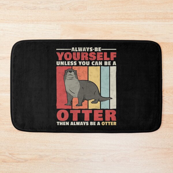 Item preview, Otter be yourself a sea otter otter gift designed and sold by madgrfx.