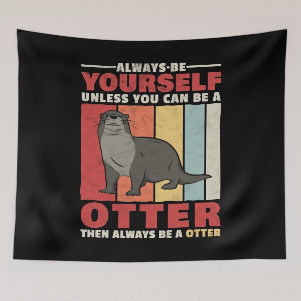 Item preview, Otter be yourself a sea otter otter gift designed and sold by madgrfx.