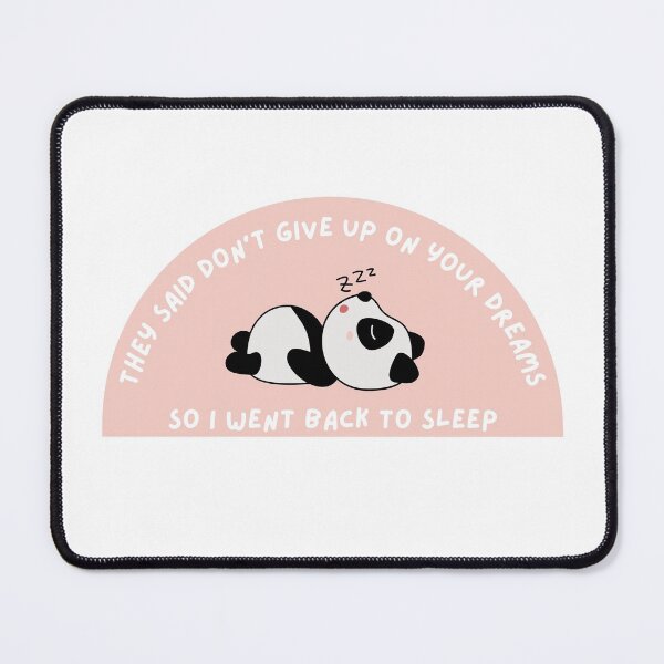 Item preview, They Said Dont Give Up On Your Dreams Back to Sleep Panda - Cute, funny designed and sold by Teetee94.