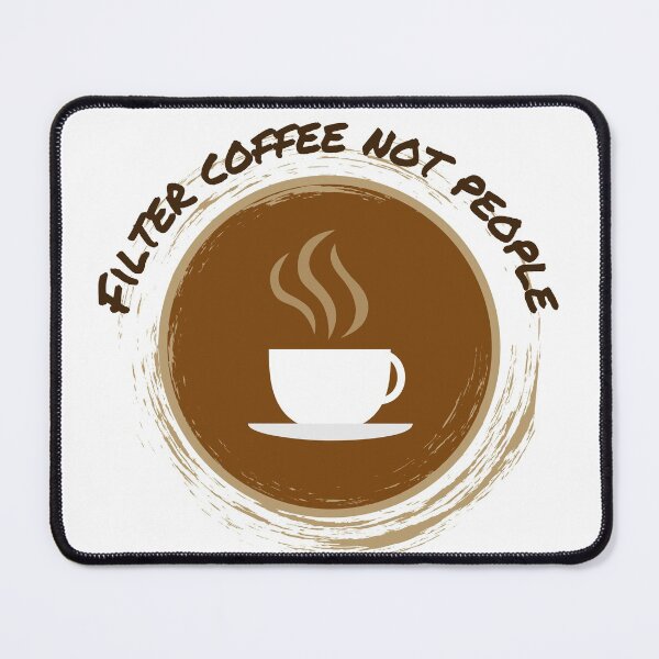 Item preview, Filter Coffee Not People designed and sold by Vimbuy.