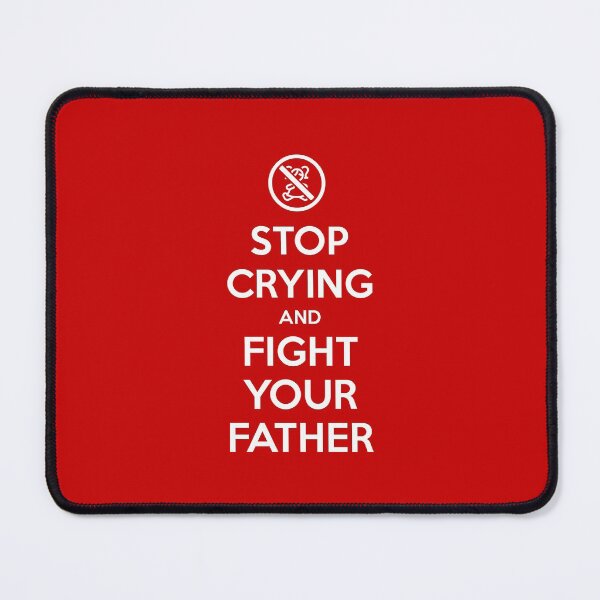Item preview, Stop Crying and Fight Your Father designed and sold by depresident.