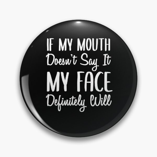 Item preview, If My Mouth Doesn't Say It My Face Will Sarcasm designed and sold by tshirtexpressiv.
