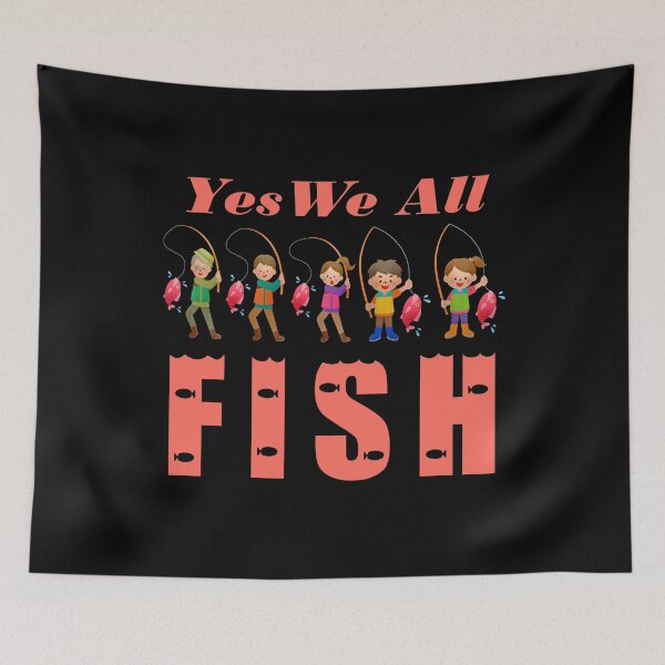 Item preview, Yes We All Fish - Family Fishing Catching Fish Boys Girls and Dad designed and sold by KeysTreasures.
