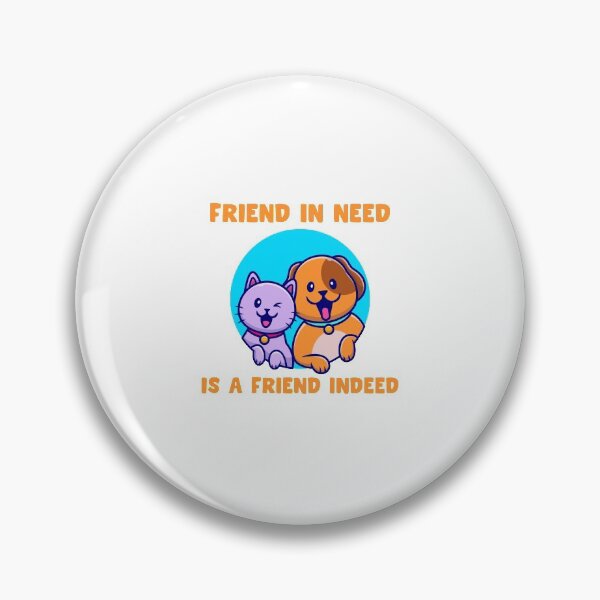 Item preview, Friend in need is a friend indeed | cat and dog friends  designed and sold by Giovanni's  Brown Quotes.