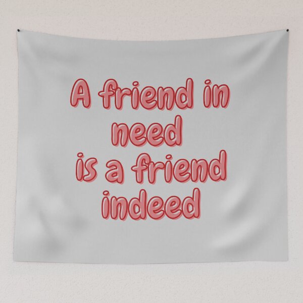 Item preview, A friend in need is a friend indeed designed and sold by reb21052.