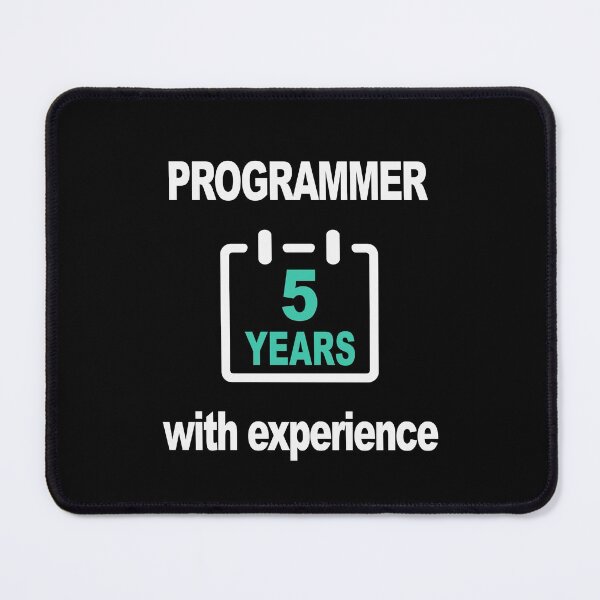 Item preview, Programmer with 5 Years of Experience, Software Engineer, Computer Science, Web, Programming Humor, HTML, Dark designed and sold by Max-Wear.